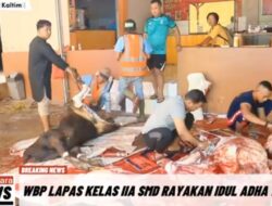 Warga Binaan Lapas Kelas IIA Samarinda Rayakan Idul Adha 1444 H