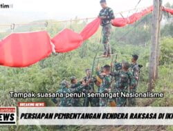 Korem 091/ASN Persiapkan Pembentangan Bendera Raksasa Merah Putih di IKN