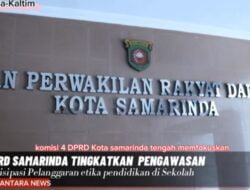 Peningkatan Pengawasan Komisi IV DPRD Kota Samarinda Terhadap Pelanggaran Etika Pendidikan