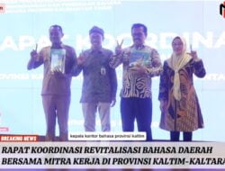 Kantor Bahasa Provinsi Kalimantan Timur Gelar Rapat Koordinasi Revitalisasi Bahasa Daerah Bersama Mitra Kerja Wilayah Kaltim-Kaltara