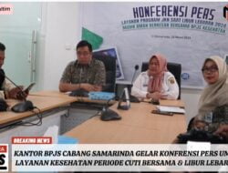 BPJS Kesehatan Samarinda Gelar Konferensi Pers :Siapkan fasilitas dan Layanan Kesehatan Saat Libur Lebaran