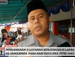 Suasana Haru dan Kebahagiaan Memenuhi Hari Raya Idul Fitri di Lapas Kelas IIA Samarinda