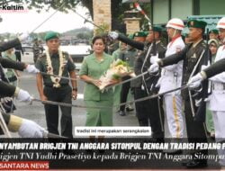 Brigjen TNI Yudhi Prasetiyo Sambut Kedatangan Brigjen TNI Anggara Sitompul di Kaltim