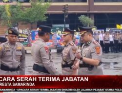 Sertijab Kapolresta Samarinda, Kombes Pol Hendri Umar Resmi Dilantik